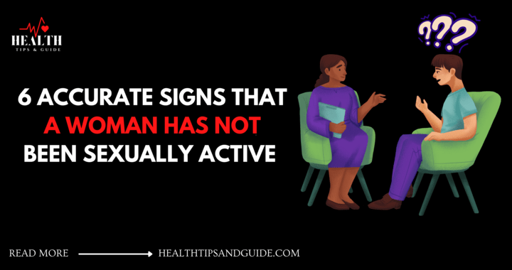 Most-Common Signs That A Woman Has Not Been Sexually Active