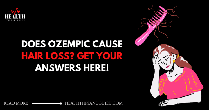 Does Ozempic Cause Hair Loss? Get Your Answer Here!