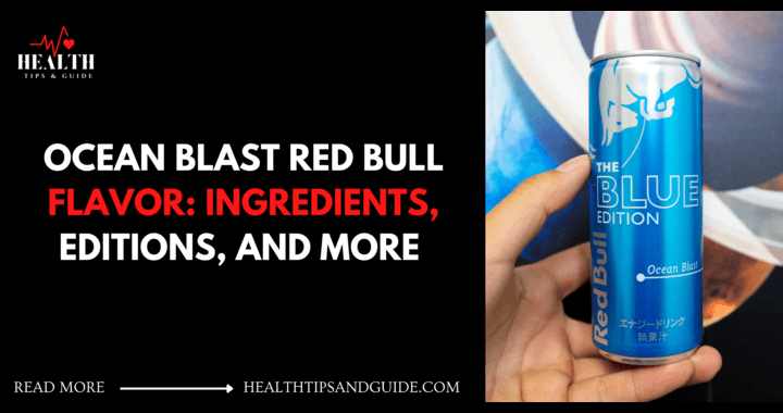 Ocean Blast Red Bull Flavor- Ingredients, Editions, And More